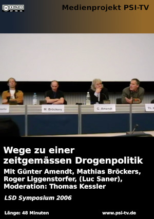 Wege zu einer zeitgemäßen Drogenpolitik - LSD Symposium 2006